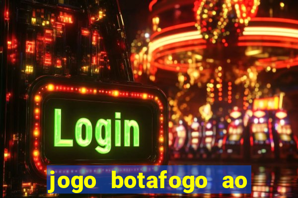 jogo botafogo ao vivo hd